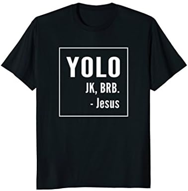 SpontaneiteesYOLO JK BRB Jesus T-shirt Christian Catholic Funny Shirt T-ShirtOEKO-TEX STANDARD 100