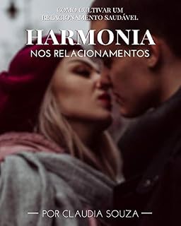 Livro Harmonia nos relacionamentos: Como cultivar um relacionamento saudável