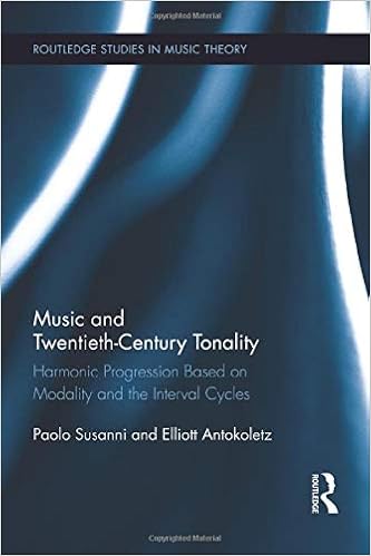 Music And Twentieth Century Tonality Harmonic Progression Based On Modality And The Interval Cycles Routledge Studies In Music Theory Susanni Paolo Antokoletz Elliott 9781138793507 Amazon Com Books
