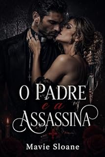 Livro O Padre e a Assassina: Um dark romance de máfia, redenção e paixão proibida (Dark Mafia)