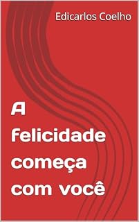 Livro A felicidade começa com você