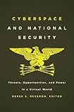 Cyberspace and National Security: Threats, Opportunities, and Power in a Virtual World