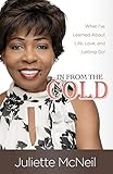 In From the Cold: What I've Learned About Life, Love, and Letting Go! by 