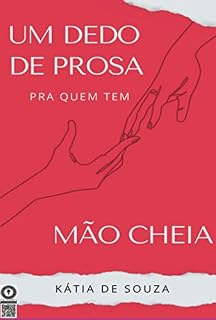 Livro Um Dedo De Prosa Pra Quem Tem Mão Cheia
