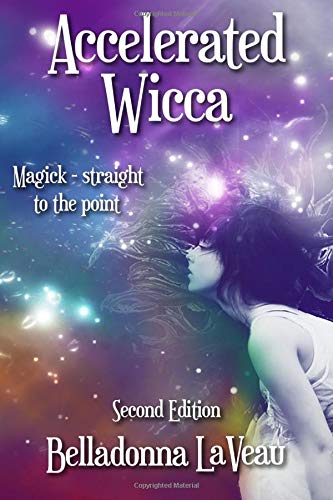 Accelerated Wicca by Belladonna LaVeau