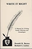Write It Right : A Manual for Writing Family History and Genealogies, , 0962019003