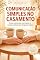 Livro Comunicação Simples no Casamento: Como conversar com calma e resolver atritos sem desgaste diário (Paz no Lar)