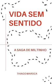 Livro Vida sem sentido: a saga de Miltinho: Todo mundo tem um sonho. Até uma barata
