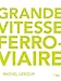 Grande vitesse ferroviaire by 