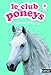 Le club des poneys, Tome 5 : La protégée de Neige by