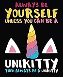 Always Be Yourself Unless You Can Be A Unikitty Then Always Be A Unikitty: Composition Notebook Wide Ruled by 