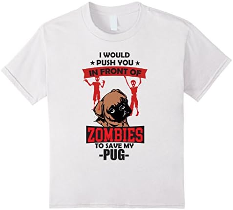 Kids Save Pug Push You In front of Zombies T-Shirt 4 White