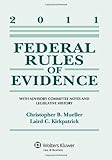 Federal Rules of Evidence 2011 Statutory Supplement, Christopher B. Mueller, 0735508003