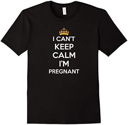 Men's I Can't Keep Calm I'm Pregnant, Funny New Mom Shirt XL Black