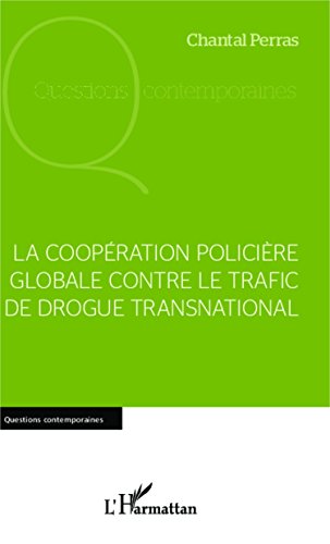 La  coopération policière globale contre le trafic de drogue transnational