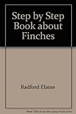 Step by Step Book about Finches by