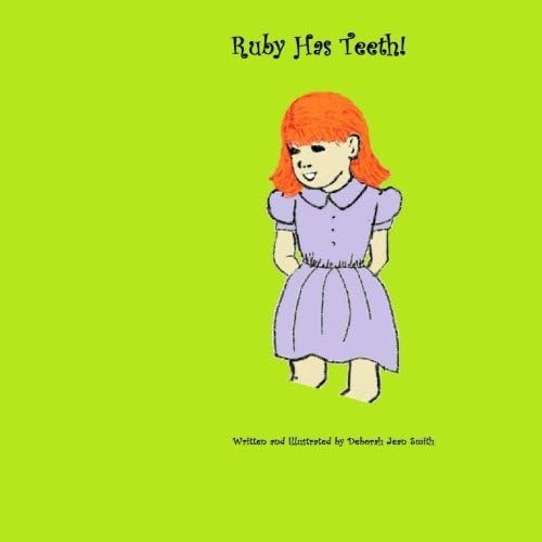 Ruby Has Teeth! (Life Stories From Papa's Heart) (Volume 4)