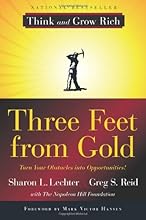 Three Feet from Gold: Turn Your Obstacles in Opportunities (Think and Grow Rich)