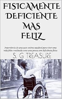 Livro FISICAMENTE DEFICIENTE MAS FELIZ : Importância de uma auto-estima saudável para viver uma vida feliz e realizada como uma pessoa com deficiência física ... ENCOURAGEMENT BOOKSTORE Livro 25)