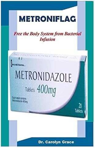 Metroniflag: Free the Body System from Bacterial Infusion Paperback – July 3, 2019