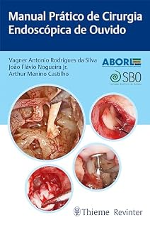 Livro Manual Prático de Cirurgia Endoscópica de Ouvido