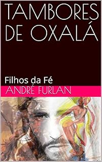 Livro TAMBORES DE OXALÁ: Filhos da Fé