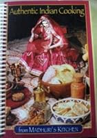 Authentic Indian Cooking: From Madhuri's Kitchen 0968465102 Book Cover