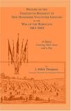 Front cover for the book Thirteenth regiment of New Hampshire volunteer infantry in the war of the rebellion, 1861-1865 : a diary covering three years and a day by S. Millett Thompson