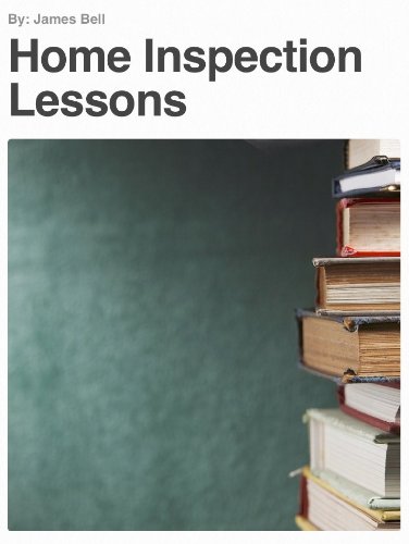 Amazoncom Home Inspection Lessons Ebook James Bell - 