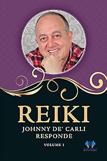 Livro Reiki, Johnny De' Carli responde - Vol. 1