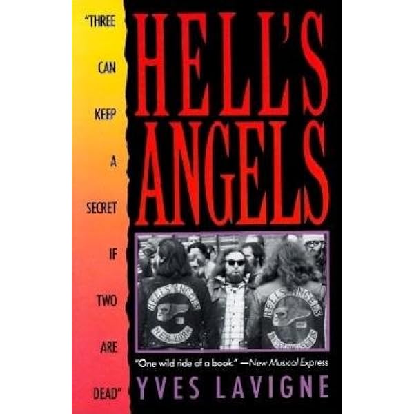 Hell's Angels: Three Can Keep a Secret If Two Are Dead': Lavigne