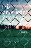 This American Autopsy: Poems (Chicana and Chicano Visions of the Américas Series)