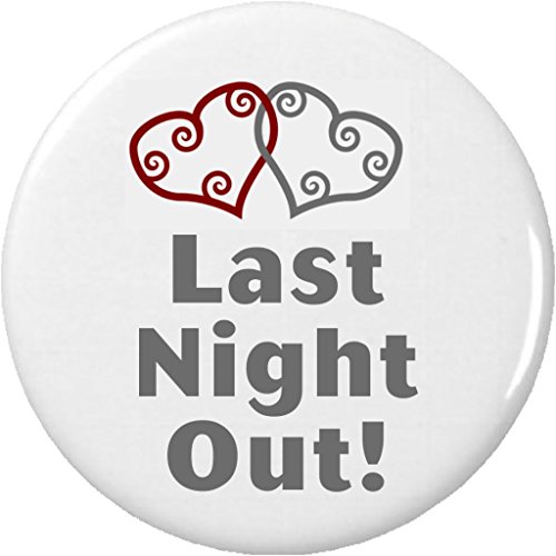 Last Night Out! (Silver Heart) 2.25' Large Button Pin Wedding Bachelorettem