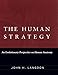 The Human Strategy: An Evolutionary Perspective on Human Anatomy