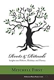 Roots and Rituals: Insights into Hebrew, Holidays, and History by Mitchell First
