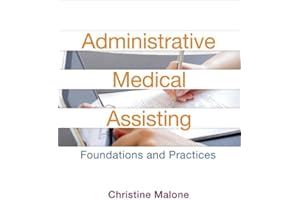 Administrative Medical Assisting: Foundations and Practices