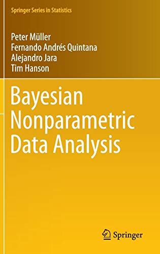 Bayesian Nonparametric Data Analysis (Springer Series in Statistics) by Peter Müller, Fernando Andres Quintana, Alejandro Jara, Tim Hanson