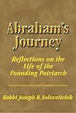 Abraham's Journey: Reflections on the Life of the Founding Patriarch (Meotzar Horav)