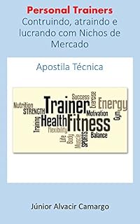 Livro Personal Trainer: Construindo, Atraindo e Lucrando com Nichos de Mercado - Apostila Técnica