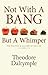 Not With a Bang But a Whimper: The Politics & Culture of Decline