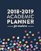 2018-2019 Academic Planner for Teachers: Weekly & Monthly Lesson Planner for Teachers | 2018-2019: Colorful Dots, July 2018 - June 2019, 8