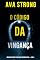 Livro O Código da Vingança (Série Remi Laurent: Thriller de Suspense do FBI — Livro 4)
