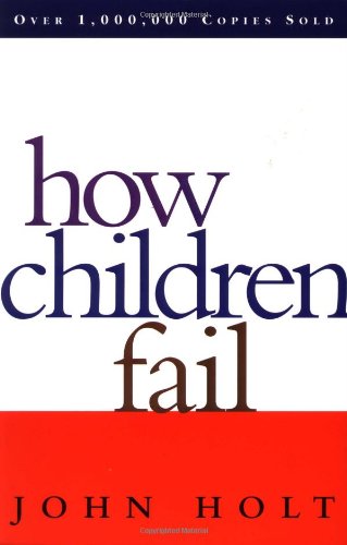 "How Children Fail (Classics in Child Development)" av John Holt