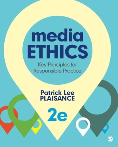 Download Media Ethics: Key Principles for Responsible Practice PDF