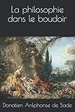 La philosophie dans le boudoir (French Edition) by Donatien Anlphonse de Sade, Segismundo Andrade