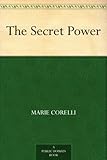 Front cover for the book The Secret Power by Marie Corelli