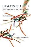 Disconnected (The John D. and Catherine T. MacArthur Foundation Series on Digital Media and Learning