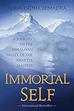 Immortal Self: A Journey to the Himalayan Valley of the Amartya Masters by 