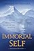 Immortal Self: A Journey to the Himalayan Valley of the Amartya Masters by 