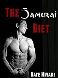 The Samurai Diet:  The Science & Strategy of Winning the Fat Loss War